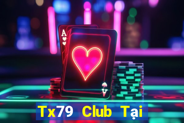 Tx79 Club Tại Game Bài Đổi Thưởng