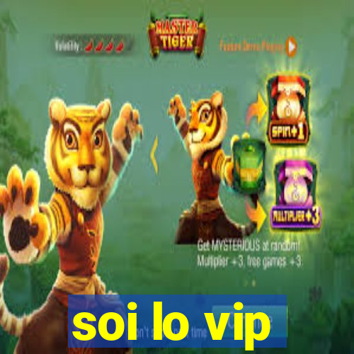 soi lo vip