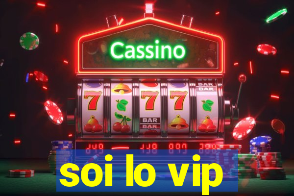 soi lo vip