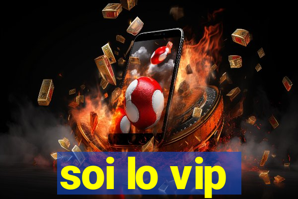 soi lo vip