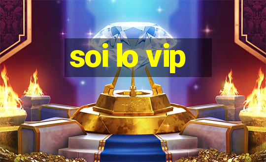 soi lo vip