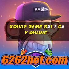 Koivip Game Bài 3 Cây Online