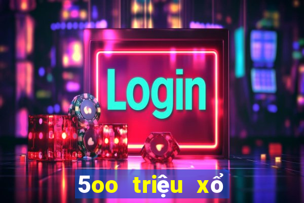 5oo triệu xổ số bóng đá