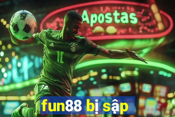 fun88 bị sập