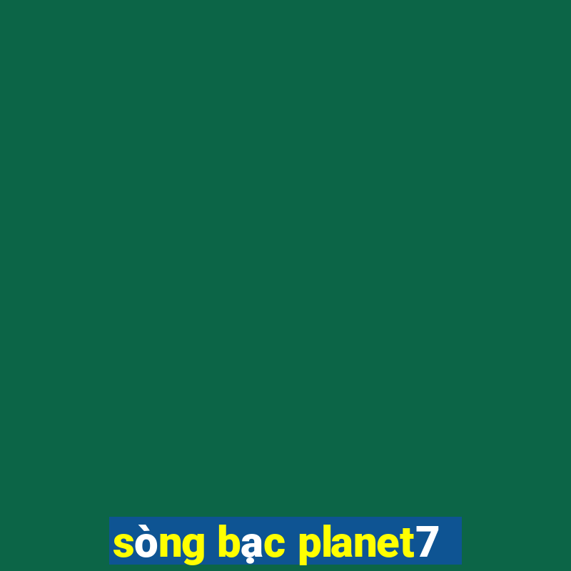 sòng bạc planet7