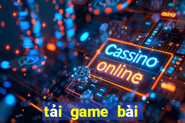 tải game bài vui mobile