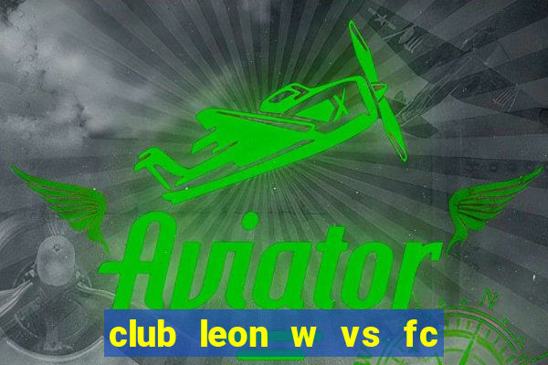 club leon w vs fc juarez w