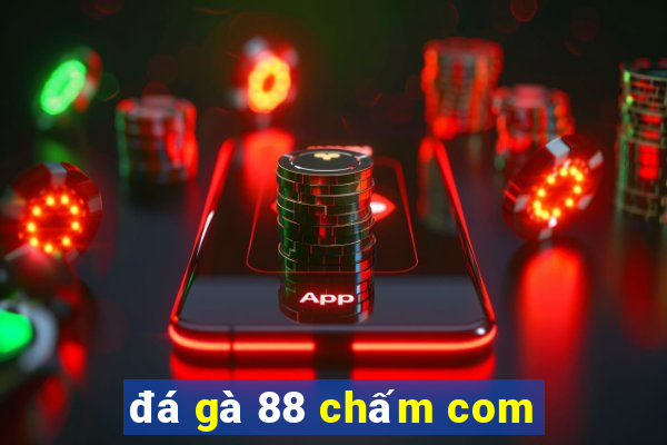 đá gà 88 chấm com