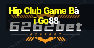 Hip Club Game Bài Go88