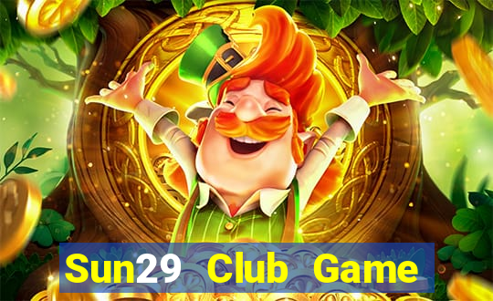 Sun29 Club Game Bài Hay Nhất Hiện Nay