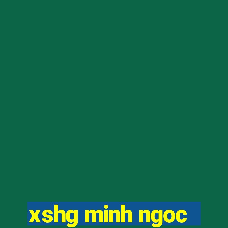 xshg minh ngoc