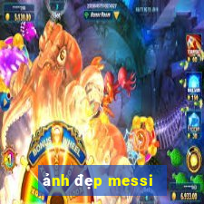 ảnh đẹp messi