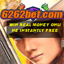 win real money online instantly free