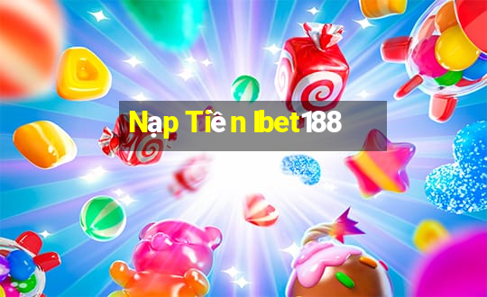 Nạp Tiền Ibet188