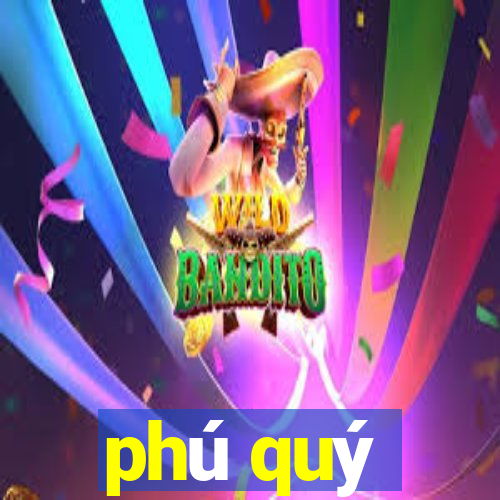 phú quý