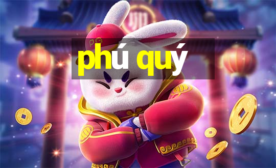 phú quý