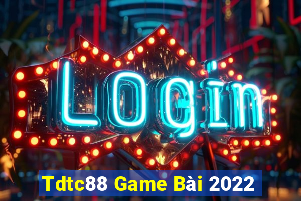 Tdtc88 Game Bài 2022