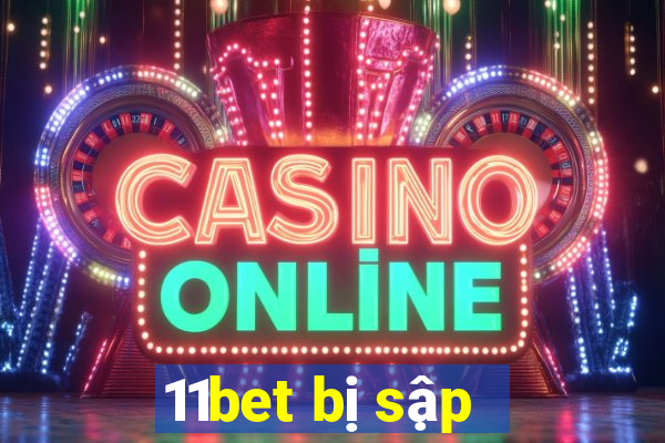 11bet bị sập