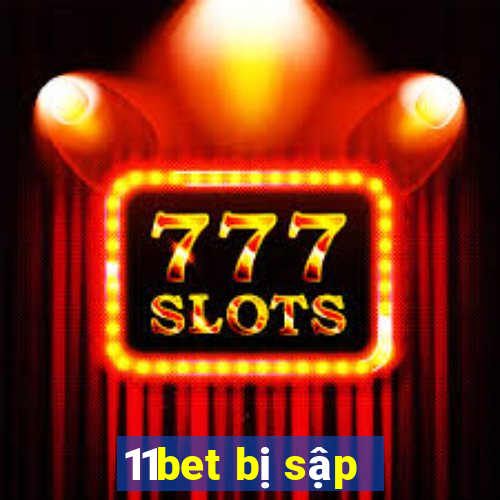 11bet bị sập