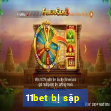 11bet bị sập