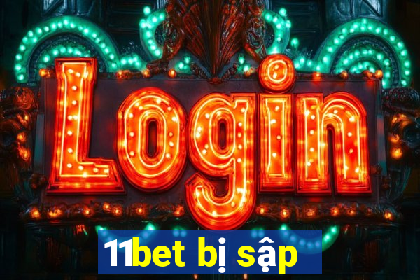 11bet bị sập