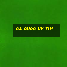 ca cuoc uy tin