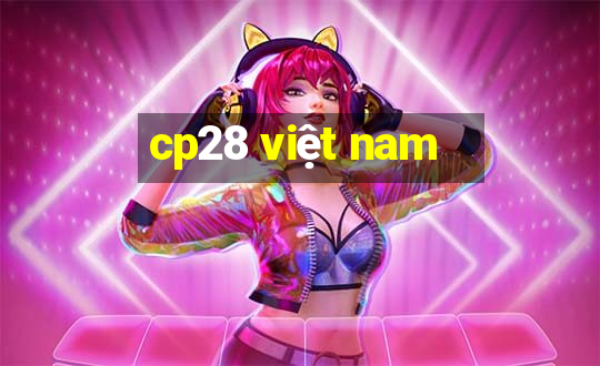 cp28 việt nam