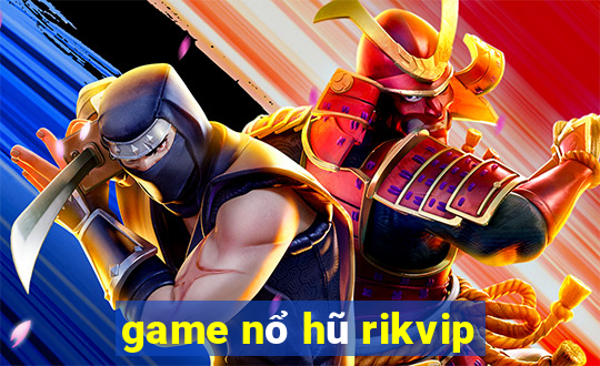 game nổ hũ rikvip