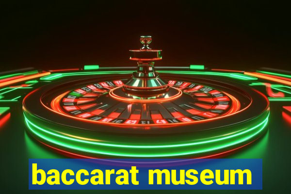 baccarat museum