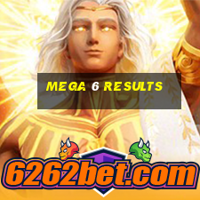 mega 6 results