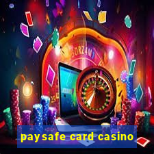 paysafe card casino