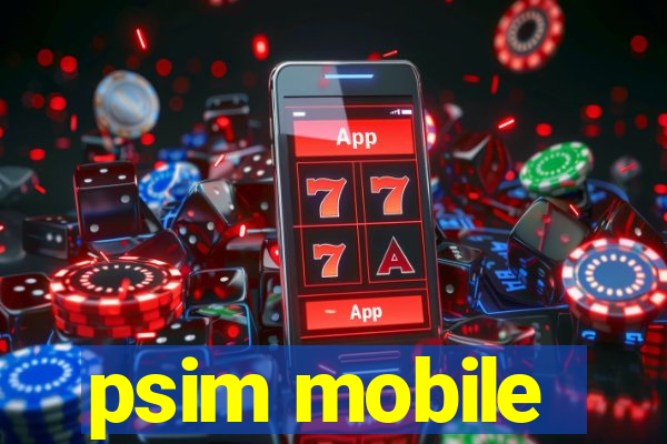 psim mobile