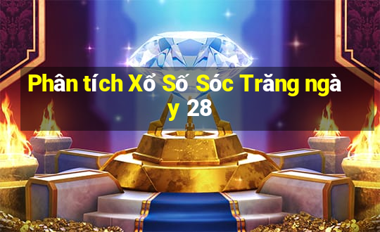 Phân tích Xổ Số Sóc Trăng ngày 28