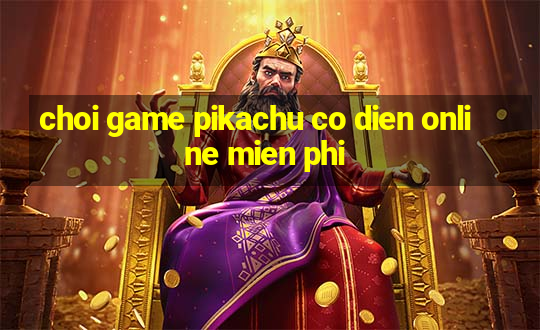 choi game pikachu co dien online mien phi