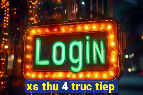 xs thu 4 truc tiep