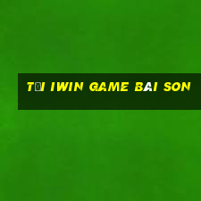 Tại Iwin Game Bài Son