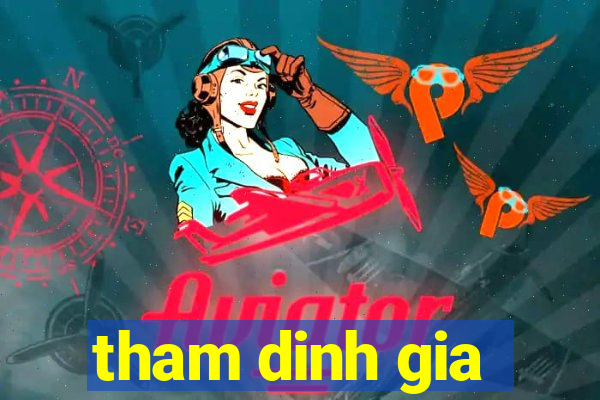 tham dinh gia