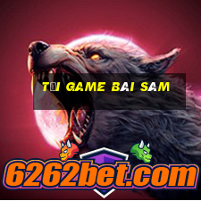 tải game bài sâm