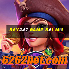 Bay247 Game Bài Mới