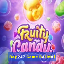 Bay247 Game Bài Mới