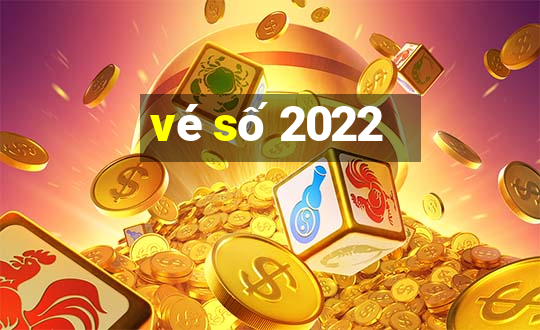 vé số 2022