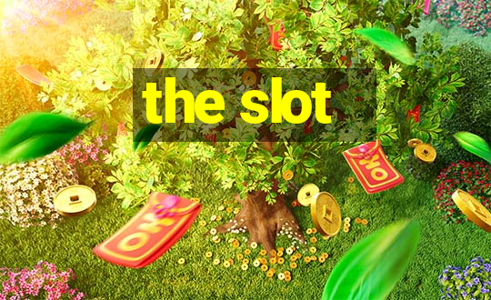 the slot