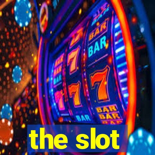 the slot