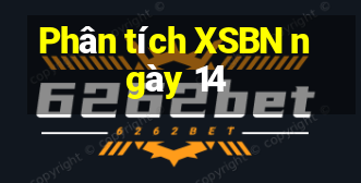 Phân tích XSBN ngày 14