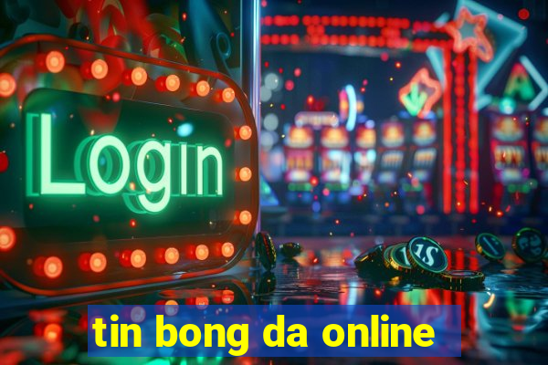 tin bong da online