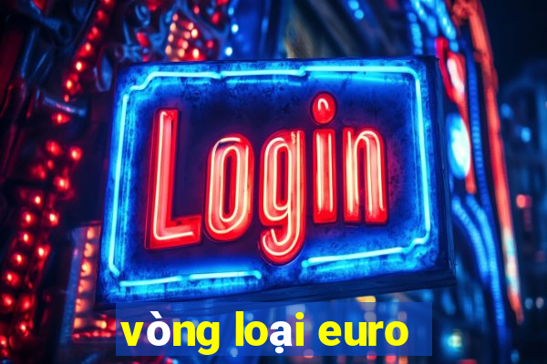 vòng loại euro