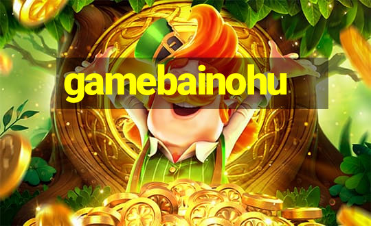 gamebainohu