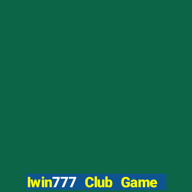 Iwin777 Club Game Bài Ma Cao