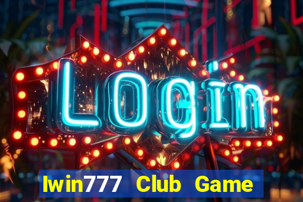 Iwin777 Club Game Bài Ma Cao