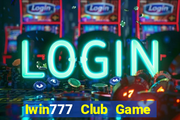 Iwin777 Club Game Bài Ma Cao